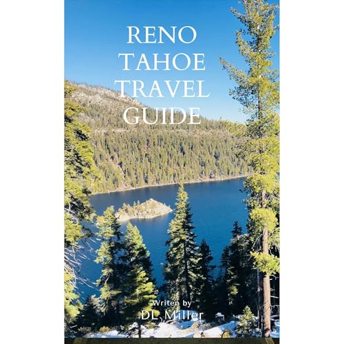 Reno Tahoe Travel Guide by D L Miller