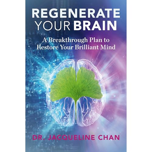 Regenerate Your Brain by Dr. Jacqueline Chan