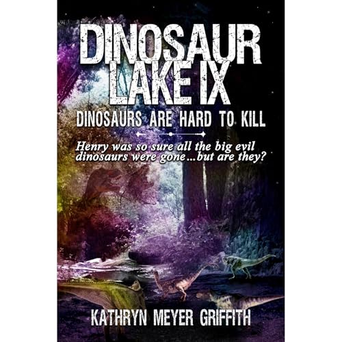 Dinosaur Lake IX: Dinosaurs Are Hard to Kill