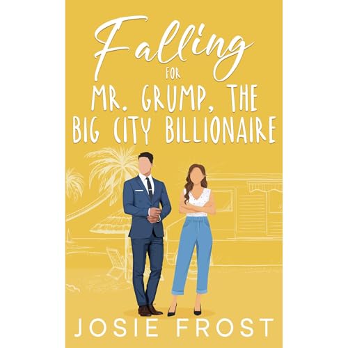 Falling For Mr. Grump, the Big City Billionaire