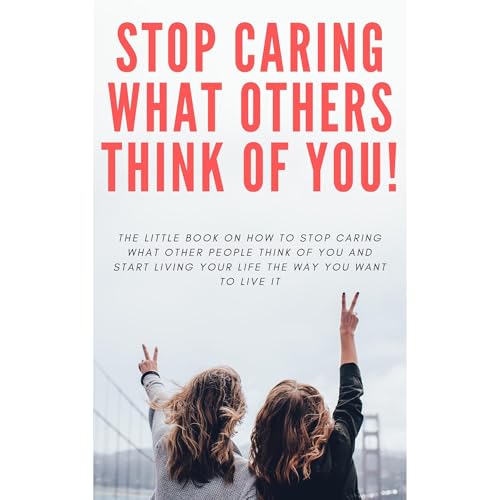 How to STOP Caring What People Think of You! by Russell Jamieson