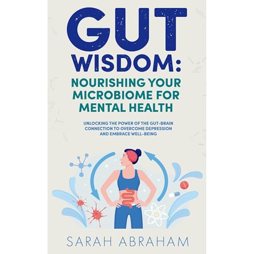 Gut Wisdom: Nourishing Your Microbiome for Mental Health