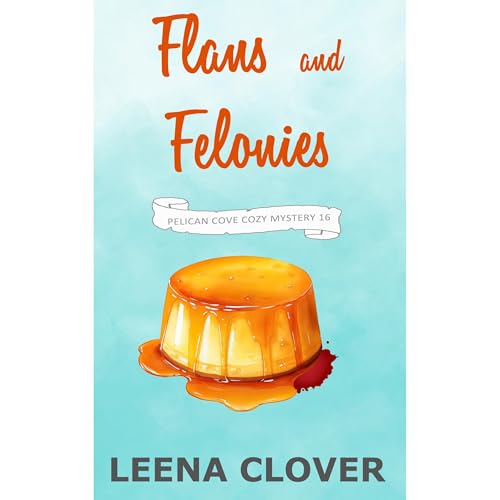 Flans and Felonies