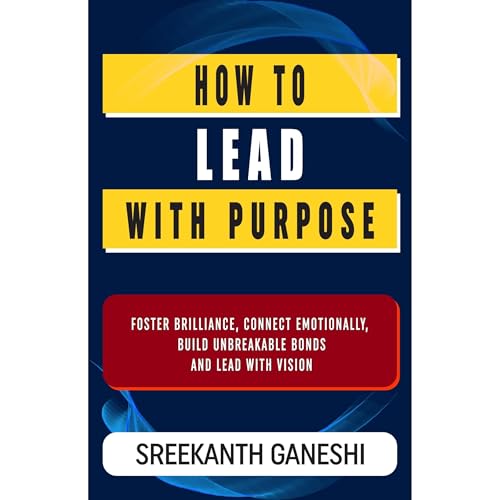How to Lead with Purpose