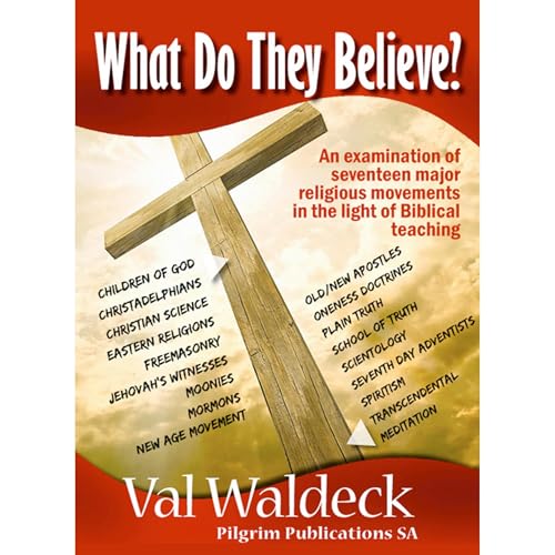 What Do They Believe? An Examination of 17 Major Religious Movements