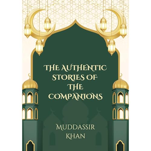 The Authentic Stories of the Companions