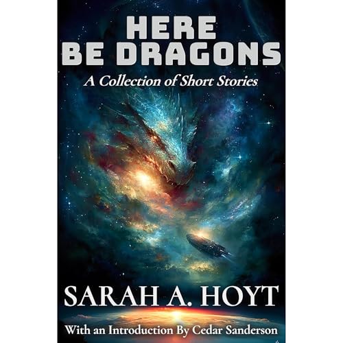 Here Be Dragons by Sarah A. Hoyt