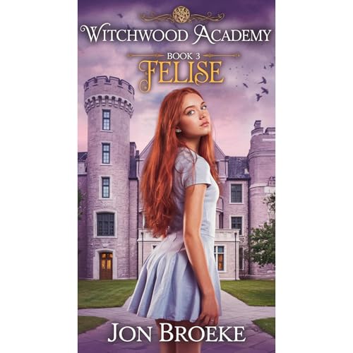 WitchWood Academy Book 3: Felise