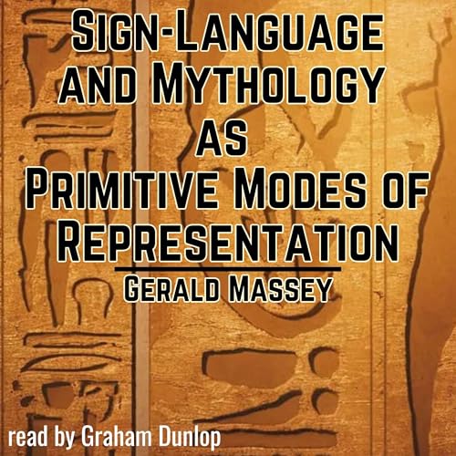 Sign-Language and Mythology as Primitive Modes of Representation