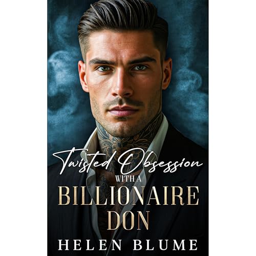 Twisted Obsession With A Billionaire Don by Helen Blume