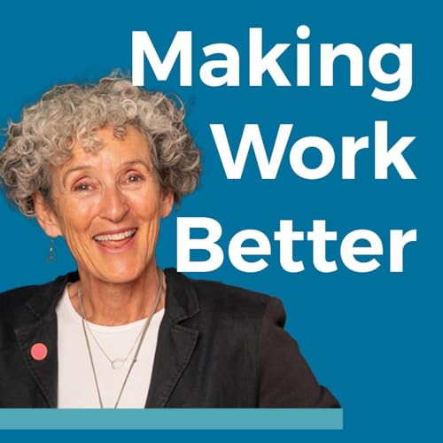 Making Work Better - 06 - Spark: Weaving wellbeing into culture by Unknown