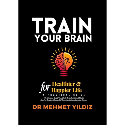 Train Your Brain for Healthier & Happier Life