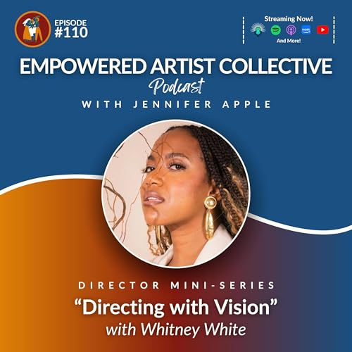 110. Director Mini-Series: Directing with Vision with Whitney White by Unknown