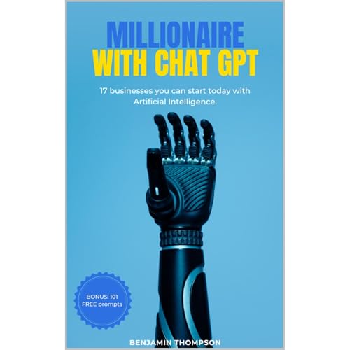 Millionare with Chat GPT (17 businesses you can start today with Artificial Intelligence)