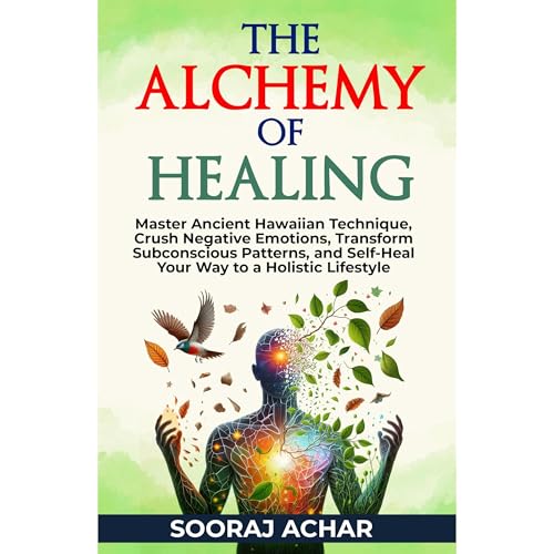 The Alchemy of Healing by Sooraj Achar