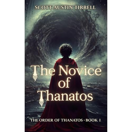 The Novice of Thanatos by Scott A. Tirrell