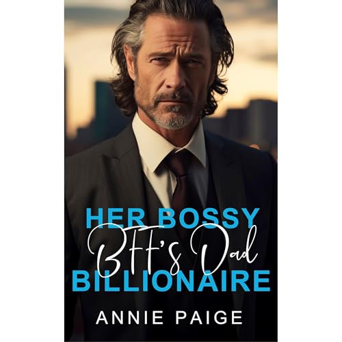 Her Bossy BFF's Dad Billionaire