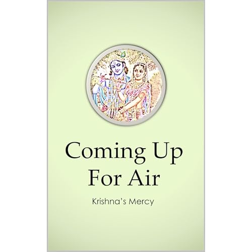 Coming Up For Air by Krishna's Mercy