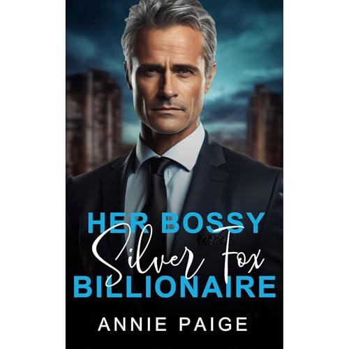 Her Bossy Silver Fox Billionaire by Annie Paige