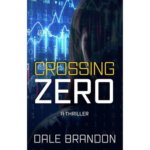 CROSSING ZERO - A Thriller