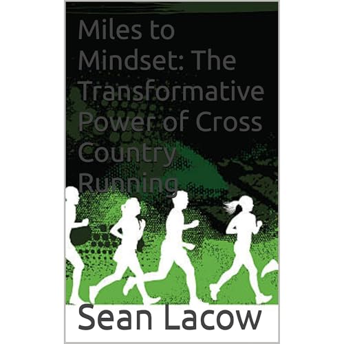 Miles to Mindset: The Transformative Power of Cross Country Running