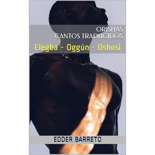 Orishas Cantos Traducidos by Edder Barreto