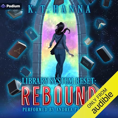 Rebound: A Magical Library LitRPG Adventure by K.T. Hanna