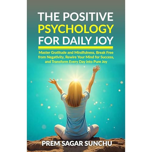 The Positive Psychology for Daily Joy