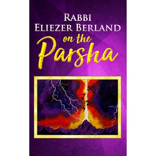 Rabbi Eliezer Berland on the Parsha