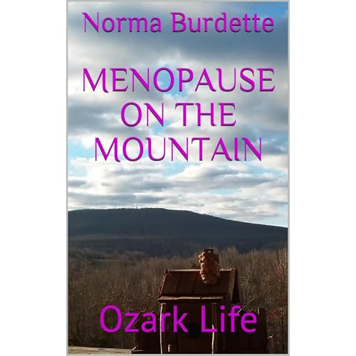 Menopause on the Mountain by Norma Burdette