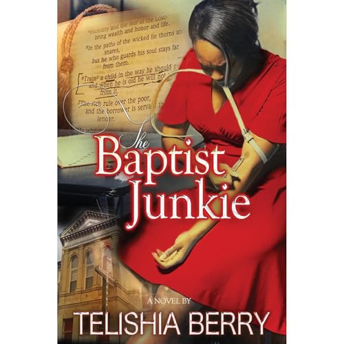 The Baptist Junkie by Telshia Berry