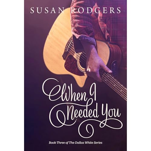 When I Needed You by Susan Rodgers