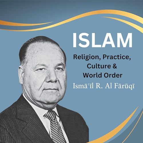 Islam by Dr. Ismail Raji Al-Faruqi