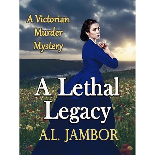 A Lethal Legacy by A.L. Jambor