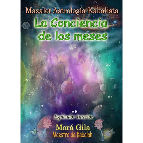 Mazalot: Astrología Kabalista, La Conciencia de Cada Mes by Morá Gila