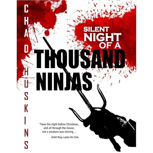 Silent Night of a Thousand Ninjas by Chad Huskins