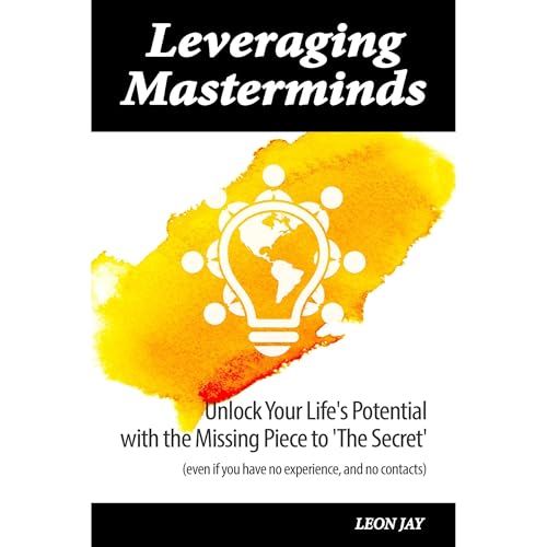Leveraging Masterminds by Leon Jay