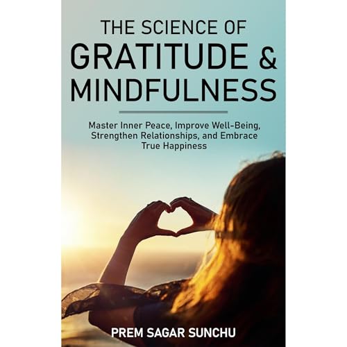 The Science of Gratitude And Mindfulness