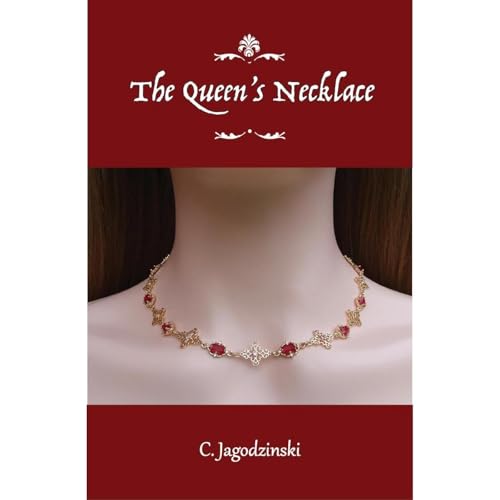 The Queen's Necklace by C. Jagodzinski