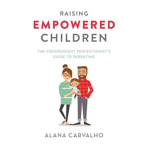Raising Empowered Children by Alana Carvalho