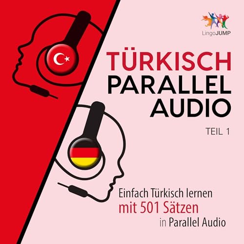 Türkisch Parallel Audio - Einfach Türkisch lernen mit 501 Sätzen in Parallel Audio - Teil 1 by Lingo Jump