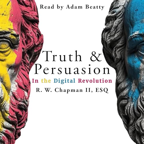 Truth and Persuasion by Ronald Chapman II