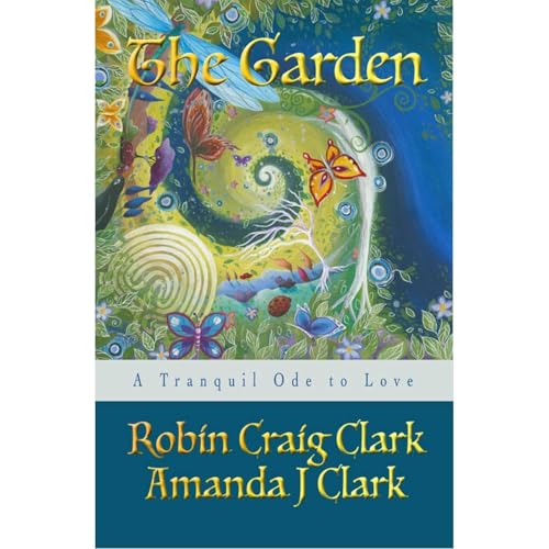 The Garden: A Love Story for the Soul