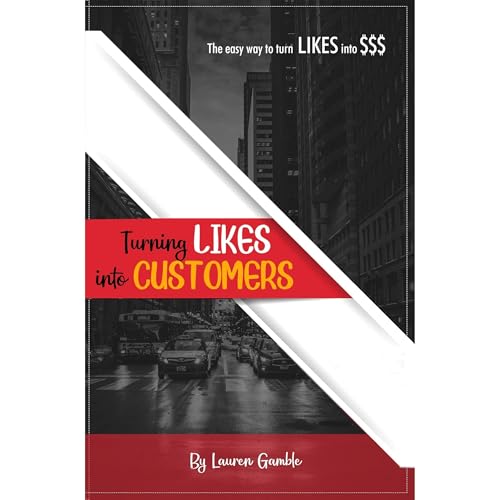 Turning Likes into Customers by Lauren Gamble