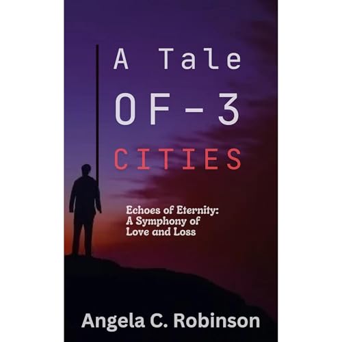 Echoes of Eternity: A Symphony of Love and Loss by Angela C. Robinson