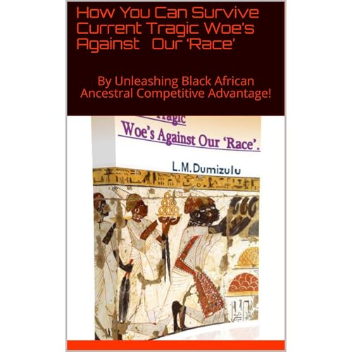 How You Can Survive Current Tragic Woe’s Against Our ‘Race’