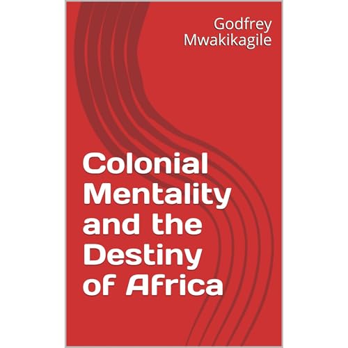 Colonial Mentality and the Destiny of Africa