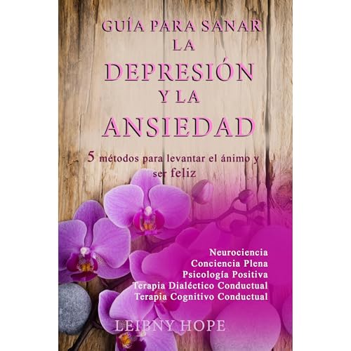 Guía para sanar la Depresión y la Ansiedad