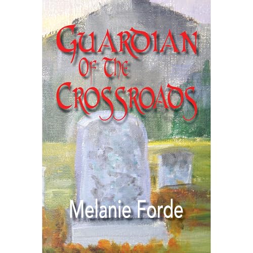 Guardian of the Crossroads by Melanie Forde