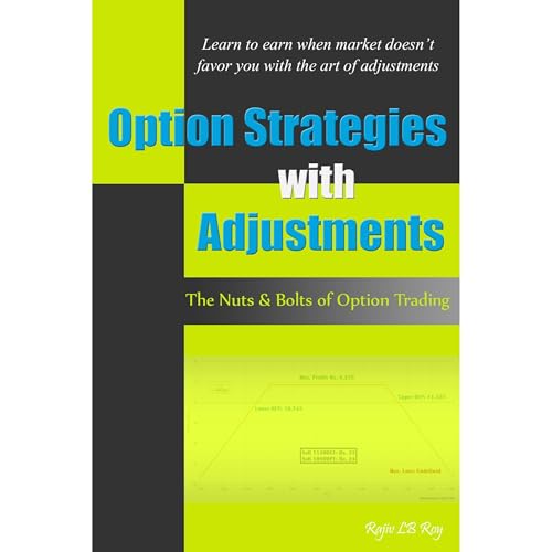 Option Strategies with Adjustments by Rajiv L B Roy